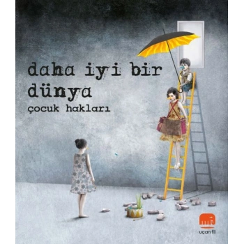 Daha İyi Bir Dünya - Çocuk Hakları