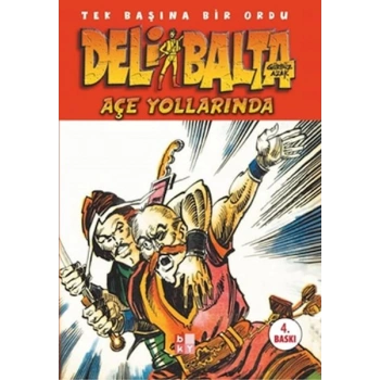 Deli Balta/Açe Yollarında