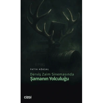 Derviş Zaim Sinemasında Şamanın Yolculuğu