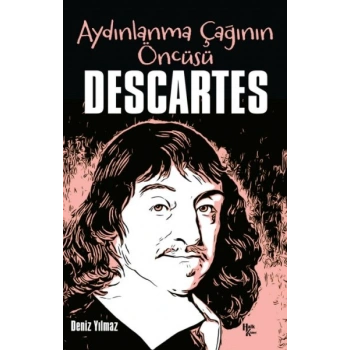 Descartes - Aydınlanma Çağının Öncüsü