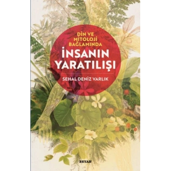 Din ve Mitoloji Bağlamında İnsanın Yaratılışı
