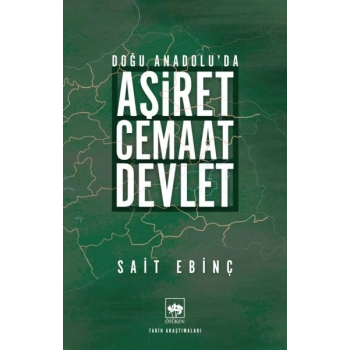 Doğu Anadoluda Aşiret - Cemaat - Devlet