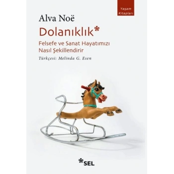 Dolanıklık: Felsefe ve Sanat Hayatımızı Nasıl Şekillendirir