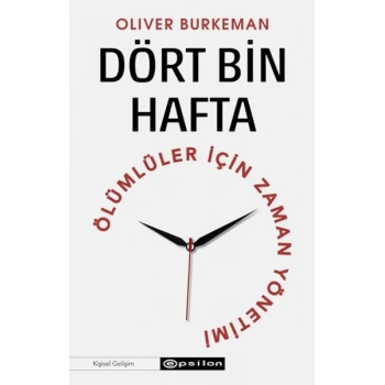 Dört Bin Hafta Ölümlüler İçin Zaman Yönetimi