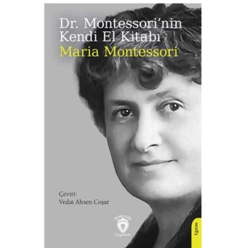 Dr. Montessori’nin Kendi El Kitabı