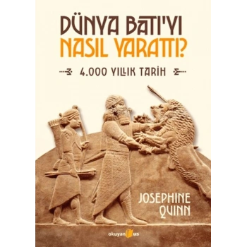 Dünya Batıyı Nasıl Yarattı?
