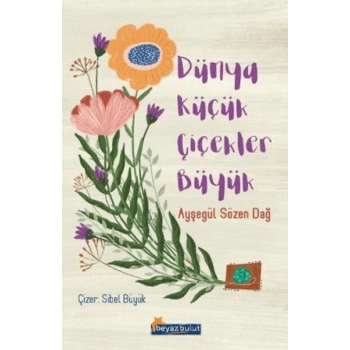 Dünya Küçük Çiçekler Büyük