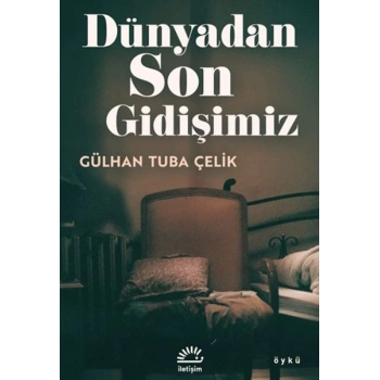 Dünyadan Son Gidişimiz