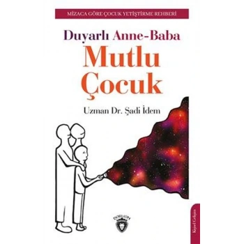 Duyarlı Anne-Baba Mutlu Çocuk