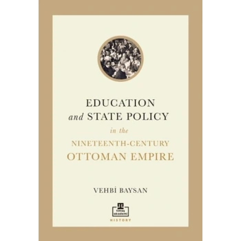 Education and State Policy In The Nineteenth-Century Ottoman Empire