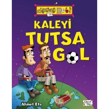 Eğlenceli Bilgi Kaleyi Tutsa Gol