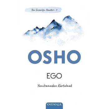 Ego - Yeni İnsanlığın Temelleri 1 - Yanılsamadan Kurtulmak