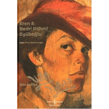 Eren & Bedri Rahmi Eyüboğlu Yan Yana - Side By Side