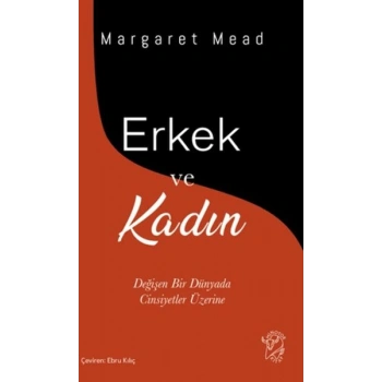 Erkek ve Kadın – Değişen Bir Dünyada Cinsiyetler Üzerine