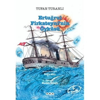 Ertuğrul Firkateyni’nin Öyküsü