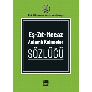 Eş - Zıt - Mecaz Anlamlı Kelimeler Sözlüğü