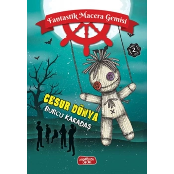 Fantastik Macera Gemisi Cesur Dünya