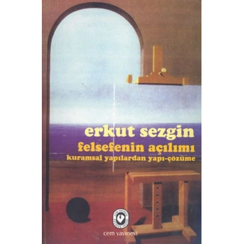 Felsefenin Açılımı Kuramsal Yapılardan Yapı-Çözüme
