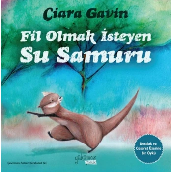 Fil Olmak İsteyen Su Samuru