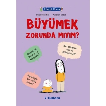 Filozof Çocuk - Büyümek Zorunda Mıyım?
