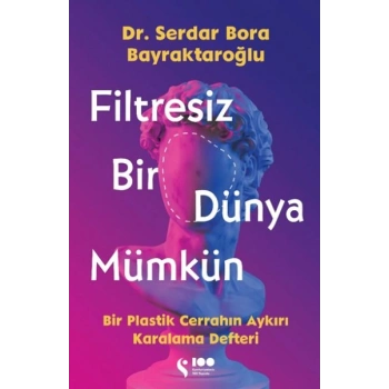 Filtresiz Bir Dünya Mümkün