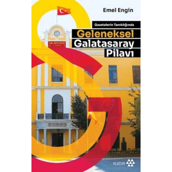 Gazetelerin Tanıklığında Geleneksel Galatasaray Pilavı