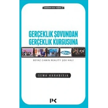 Gerçeklik Şovundan Gerçeklik Kurgusuna - Beyaz Camın Reality Şov Hali