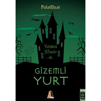 Gizemli Yurt 4 - Tehlikeli Misafir