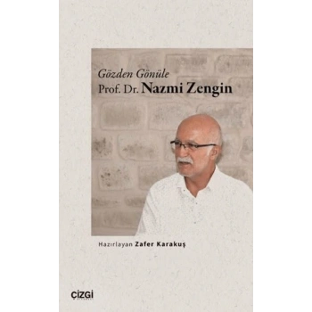 Gözden Gönüle Prof. Dr. Nazmi Zengin