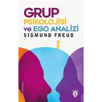 Grup Psikolojisi ve Ego Analizi