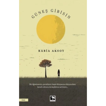 Güneş Gibisin