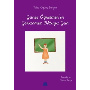 Güneş Öğretmenin Görünmez Olduğu Gün