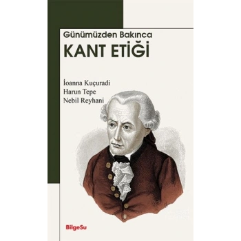 Günümüzden Bakınca Kant Etiği