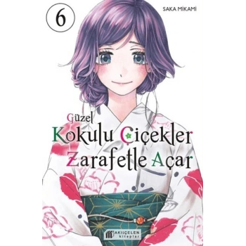 Güzel Kokulu Çiçekler Zarafetle Açar Cilt 6