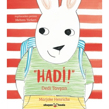 Hadi! Dedi Tavşan