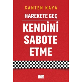 Harekete Geç - Kendini Sabote Etme