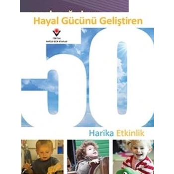 Hayal Gücünü Geliştiren 50 Harika Etkinlik