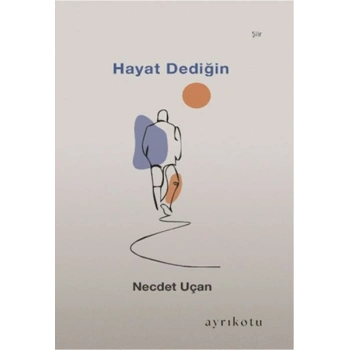 Hayat Dediğin