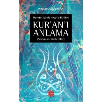 Hayatın İçinde Hayatla Birlikte Kuranı Anlama