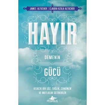 Hayır Demenin Gücü
