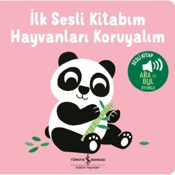 Hayvanları Koruyalım - İlk Sesli Kitabım