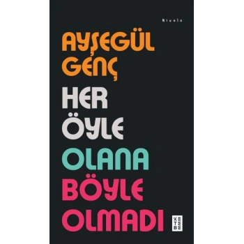 Her Öyle Olana Böyle Olmadı