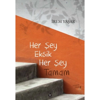 Her Şey Eksik Her Şey Tamam