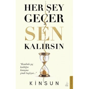 Her Şey Geçer Sen Kalırsın