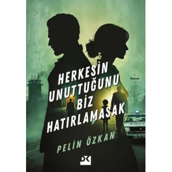 Herkesin Unuttuğunu Biz Hatırlamasak