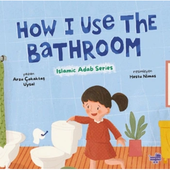 How I Use The Bathroom (İngilizce, Tuvaleti Nasıl Kullanırım)