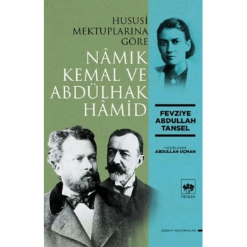 Hususi Mektuplarına Göre Namık Kemal ve Abdülhak Hamid
