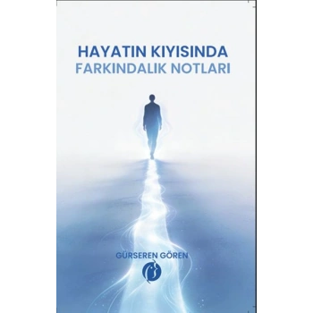 Hyatın Kıyısında Farkındalık Notları