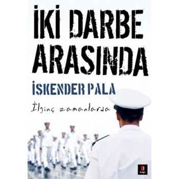 İki Darbe Arasında - İlginç Zamanlarda