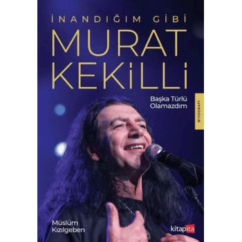İnandığım Gibi Murat Kekilli